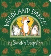 Woodland Dance! di Sandra Boynton, Sandra edito da Workman Publishing