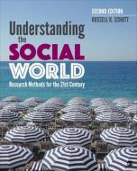 Understanding the Social World: Research Methods for the 21st Century di Russell K. Schutt edito da SAGE PUBN