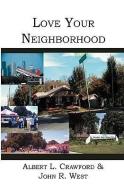 Love Your Neighborhood di Albert L. Crawford edito da EROTICTALES PUBN