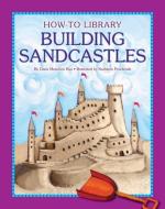 Building Sandcastles di Dana Meachen Rau edito da CHERRY LAKE PUB