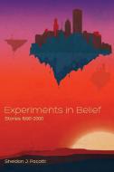 Experiments in Belief di Sheldon J. Pacotti edito da Booklocker.com, Inc.
