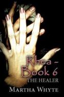 Rhea - Book 6 di Martha Whyte edito da America Star Books