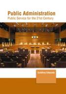 Public Administration: Public Service for the 21st Century edito da MURPHY & MOORE PUB