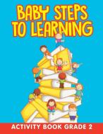 Baby Steps to Learning di Jupiter Kids edito da Jupiter Kids