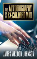 The Autobiography of an Ex-Colored Man di James Weldon Johnson edito da G&D MEDIA