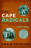 Cape Radicals: Intellectual and Political Thought of the New Era Fellowship, 1930s-1960s edito da WITS UNIV PR