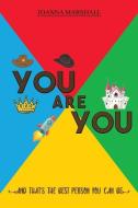 You Are You di Joanna Marshall edito da Austin Macauley Publishers