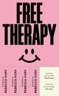 Free Therapy di Rebecca Ivory edito da Vintage Publishing