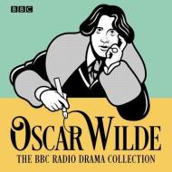 The Oscar Wilde Bbc Radio Drama Collection di Oscar Wilde edito da Bbc Worldwide Ltd