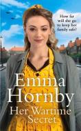 Her Wartime Secret di Emma Hornby edito da Transworld Publishers Ltd