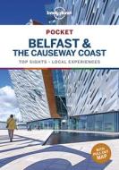 Pocket Belfast & Causeway Coast di Lonely Planet, Isabel Albiston edito da Lonely Planet