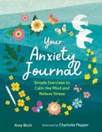 Your Anxiety Journal di Amy Birch edito da Michael O'Mara Books Ltd