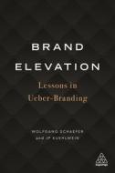 The Power of a Prestige Brand: How to Elevate Your Brand Into an Ueber-Brand
