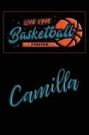 LIVE LOVE BASKETBALL FOREVER C di Mark Baldridge edito da INDEPENDENTLY PUBLISHED