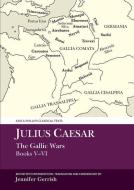 Julius Caesar: The Gallic War Books V-VI di Jennifer Gerrish edito da Liverpool University Press
