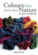 Colours From Nature di Jenny Dean edito da Search Press Ltd