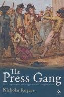 The Press Gang di Nicholas Rogers edito da Bloomsbury Publishing Plc
