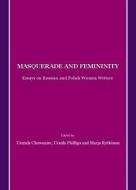 Masquerade And Femininity edito da Cambridge Scholars Publishing