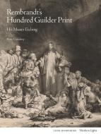 Rembrandt's Hundred Guilder Print di Amy Golahny edito da Lund Humphries Publishers Ltd