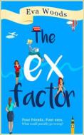 The Ex Factor di Eva Woods edito da HarperCollins Publishers