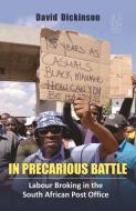 In Precarious Battle di David Dickinson edito da University Of KwaZulu-Natal Press