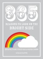 365 Reasons To Look On The Bright Side di Richard Happer edito da Pavilion Books
