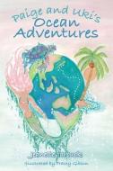Paige and Uki's Ocean Adventures di Jeanette Tarbuck edito da LIGHTNING SOURCE INC