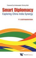 Smart Diplomacy: Exploring China-india Synergy di Suryanarayana Pisupati Sadasiva edito da World Century Publishing Corporation
