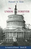 The Union Forever di Russell A. Dole edito da North Country Press
