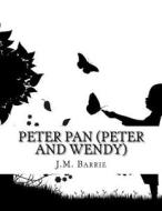 Peter Pan (Peter and Wendy) di James Matthew Barrie edito da Createspace Independent Publishing Platform