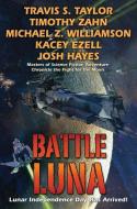 Battle Luna di Travis Taylor, Timothy Zahn, Michael Z. Williamson edito da BAEN