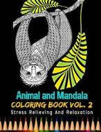 Animal and Mandala Coloring Book Stress Relieving and Relaxation Vol. 2: 35 Unique Animal Designs and Stress Relieving Patterns for Adult Relaxation, di Bee Book edito da Createspace Independent Publishing Platform