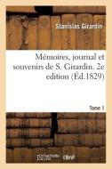 Memoires, Journal Et Souvenirs De S. Girardin. 2e Edition di GIRARDIN-S edito da Hachette Livre - BNF