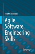Agile Software Engineering Skills di Julian Michael Bass edito da Springer International Publishing