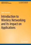 Introduction to Wireless Networking and Its Impact on Applications di Peter Steenkiste edito da Springer International Publishing