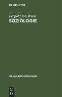 Soziologie di Leopold Von Wiese edito da De Gruyter
