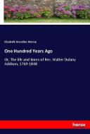 One Hundred Years Ago di Elizabeth Hesselius Murray edito da hansebooks