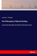The Philosophy of Mental Healing di Leander E. Whipple edito da hansebooks