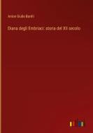 Diana degli Embriaci: storia del XII secolo di Anton Giulio Barrili edito da Outlook Verlag