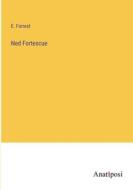 Ned Fortescue di E. Forrest edito da Anatiposi Verlag