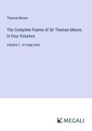 The Complete Poems of Sir Thomas Moore; In Four Volumes di Thomas Moore edito da Megali Verlag