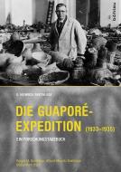 Die Guaporé-Expedition (1933-1935) di E. Heinrich Snethlage edito da Böhlau-Verlag GmbH