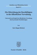 Die Mitwirkung der Beschäftigten in der öffentlichen Verwaltung, di Karl-Jürgen Bieback edito da Duncker & Humblot
