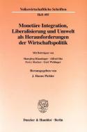 Monetäre Integration, Liberalisierung und Umwelt als Herausforderungen der Wirtschaftspolitik. edito da Duncker & Humblot GmbH