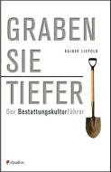 Graben Sie tiefer! di Rainer Liepold edito da Claudius Verlag GmbH