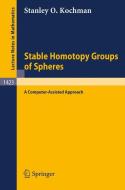 Stable Homotopy Groups of Spheres di Stanley O. Kochman edito da Springer Berlin Heidelberg