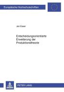 Entscheidungsorientierte Erweiterung der Produktionstheorie di Jan Esser edito da Lang, Peter GmbH