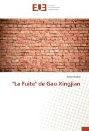 "La Fuite" de Gao Xingjian di Karen Bruère edito da Editions universitaires europeennes EUE