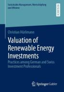 Valuation of Renewable Energy Investments di Christian Hürlimann edito da Springer Fachmedien Wiesbaden