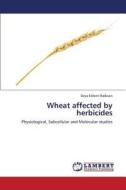 Wheat affected by herbicides di Deya Eldeen Radwan edito da LAP Lambert Academic Publishing